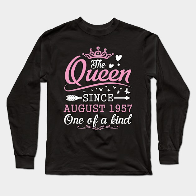 The Queen Since August 1957 One Of A Kind Happy Birthday 63 Years Old To Me You Long Sleeve T-Shirt by bakhanh123